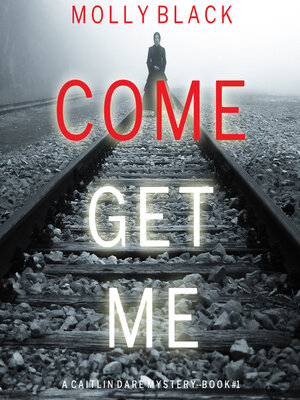 cover image of Come Get Me